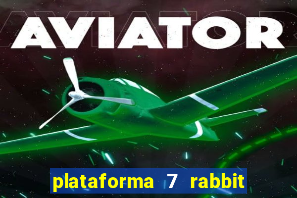 plataforma 7 rabbit é confiável